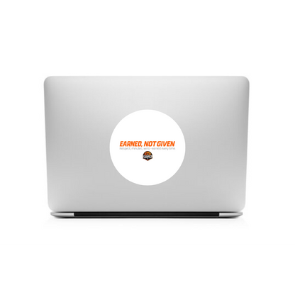 Earned, Not Given – Mindset Sticker